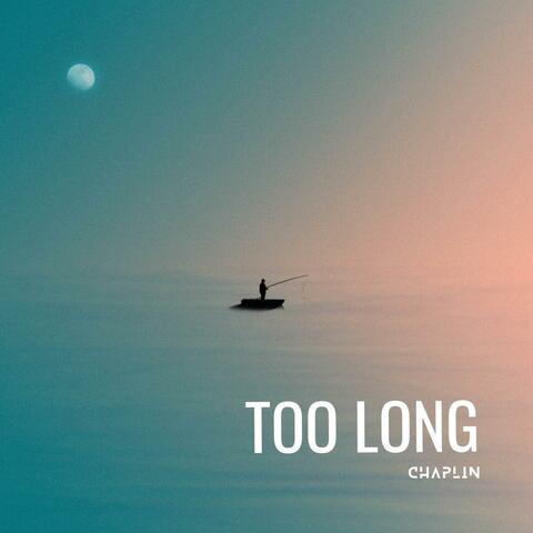 Too Long