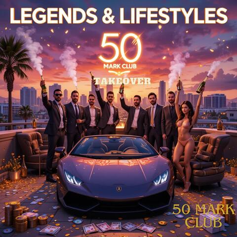 Legends & Lifestyles -50 Mark Club Takeover