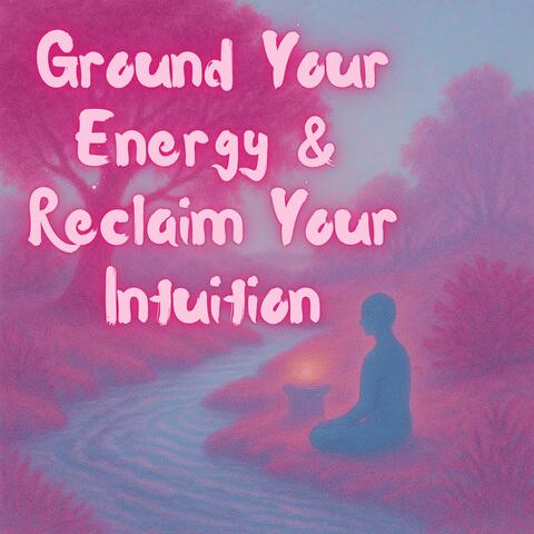 Guided Meditation for Sensitive Souls (ADHD-Friendly): Ground Your Energy & Reclaim Your Intuition