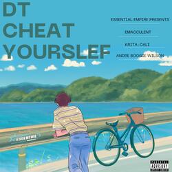 Dt Cheat Yourself (feat. Kritacali Acclaimed & Andre 'Dre Boogie' Wilson)