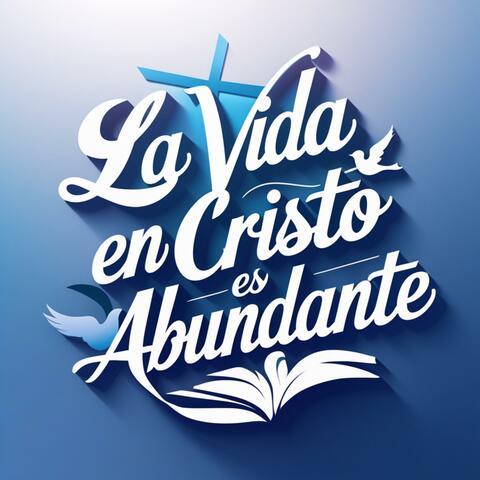 La vida en Cristo es abundante