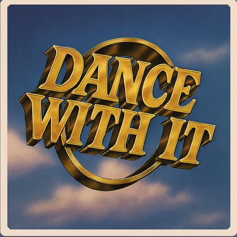 Dance With It