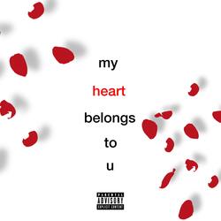 My Heart Belongs To U