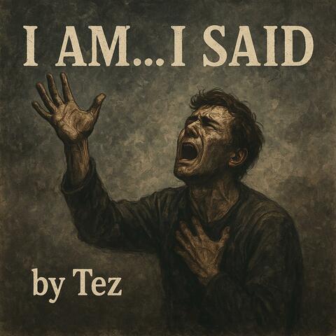 I Am...I Said