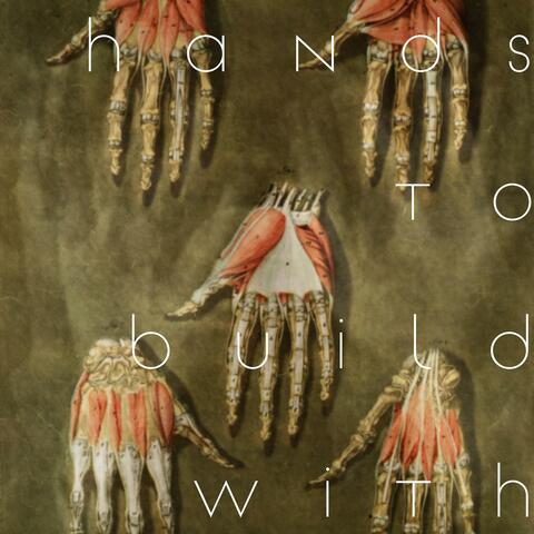 HANDS TO BUILD WITH