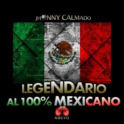 LEGENDARIO AL 100 MEXICANO