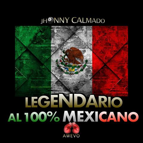 LEGENDARIO AL 100 MEXICANO