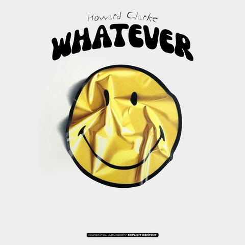 Whatever