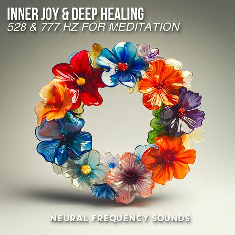 Inner Joy & Deep Healing: 528 Hz & 777 Hz Meditation