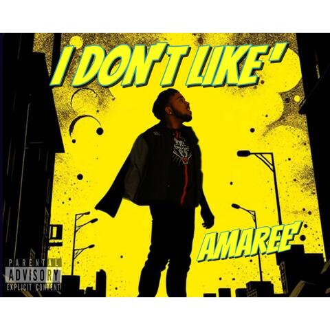 I Don't Like'