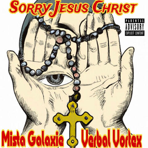 Sorry Jesus Christ (feat. Verbal Vortex)