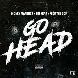Go Head (feat. Big he6d & Fedd the God)