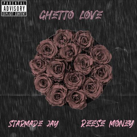 Ghetto Love (feat. Starmade Jay)