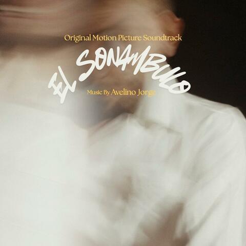 El Sonámbulo (An Original Motion Picture Soundtrack)