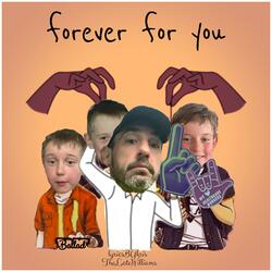 Forever for you