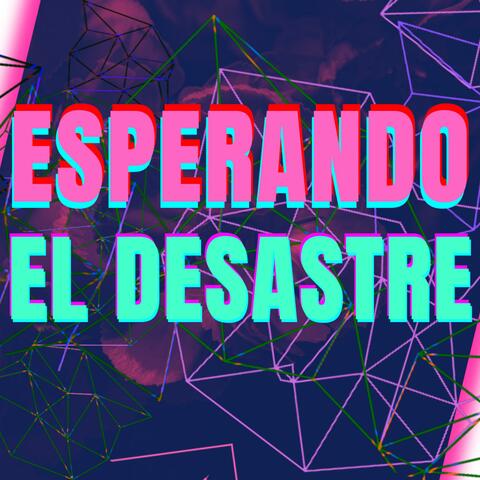 Esperando el desastre