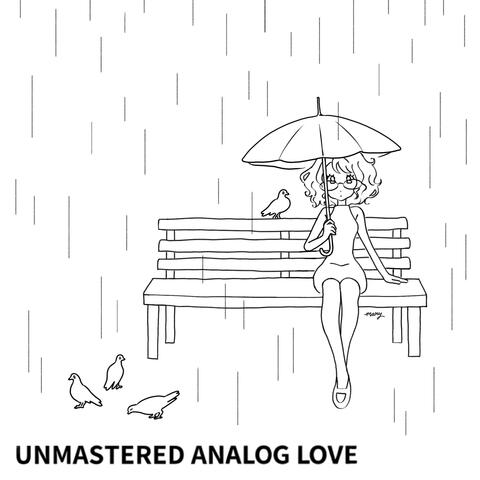 UNMASTERED ANALOG LOVE
