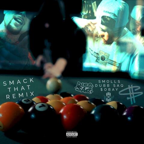 Smack That (feat. Dubb Saq & $obay)