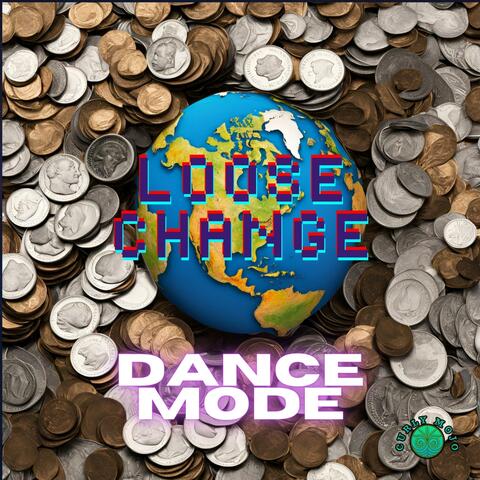 Loose Change (Dance Mode)