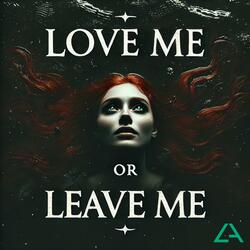 Love Me Or Leave Me