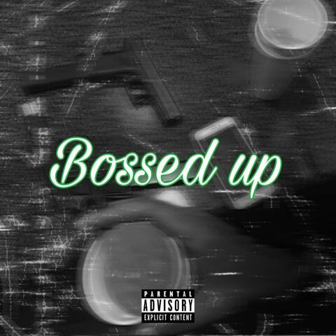 Bossed Up (feat. Lo$t Ghe)