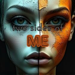 TWO SIDES OF ME