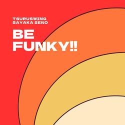 Be Funky!! (feat. Sayaka Seno) (Radio Edit)