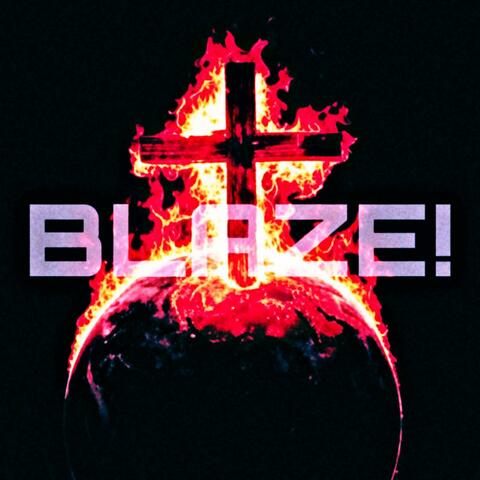 BLAZE!