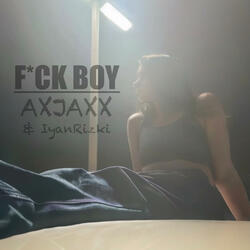 FUCK BOY (feat. Iyan Rizki)