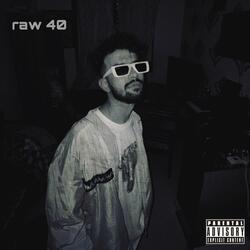 RAW 40 (feat. AliSoomroMusic)