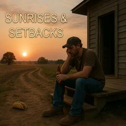 Sunrises & Setbacks
