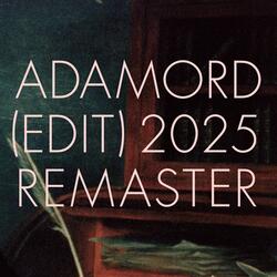 Adamord (Edit) 2025 Remaster (feat. Adam Wiltzie & Brian McBride)