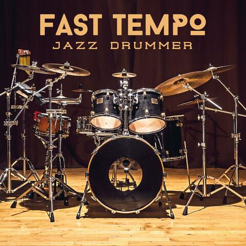 Fast Tempo Jazz Drummer