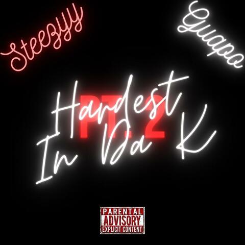 Hardest In Da K, Pt. 2