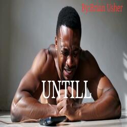 UNTILL