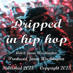 Dripped in hip hop
