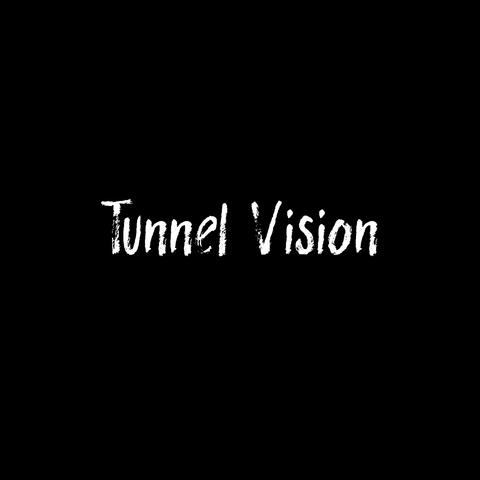 Tunnel Vision