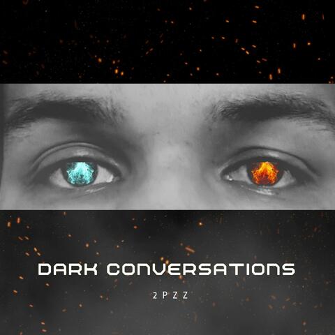 Dark Conversations