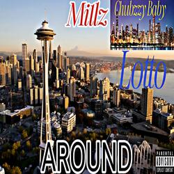 Around (feat. Millz & Lotto) (RIP Millz)