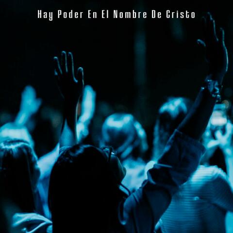 Hay Poder En El Nombre De Cristo