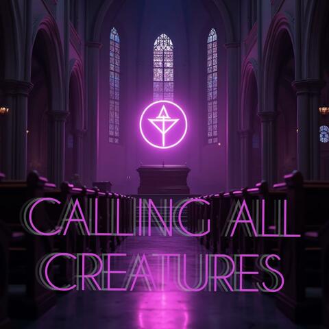 Calling All Creatures