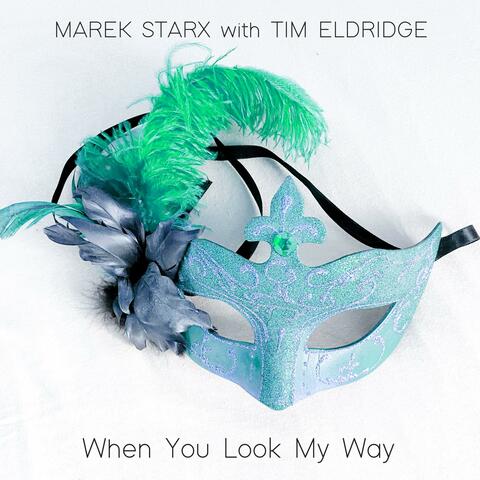 When You Look My Way (feat. Tim Eldridge)