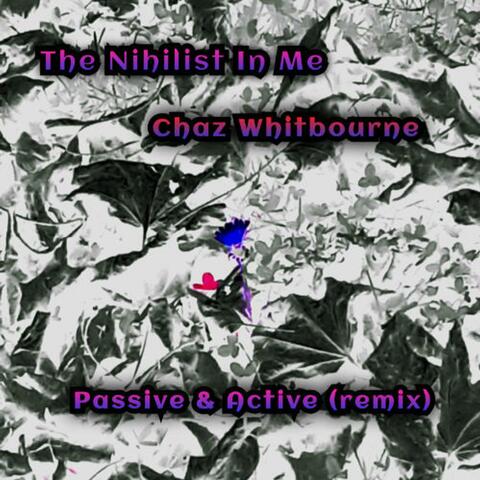 Passive & Active (feat. Chaz Whitbourne) [remix]