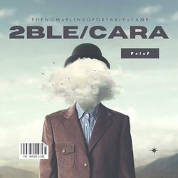2BLE/CARA (feat. Fama & El Insoportable)