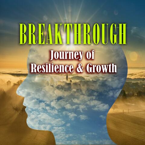 Breakthrough (Journey of Resilience and Growth)