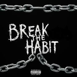 Break the Habit