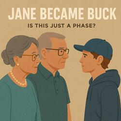 Jane Became Buck Is This Just A Phase