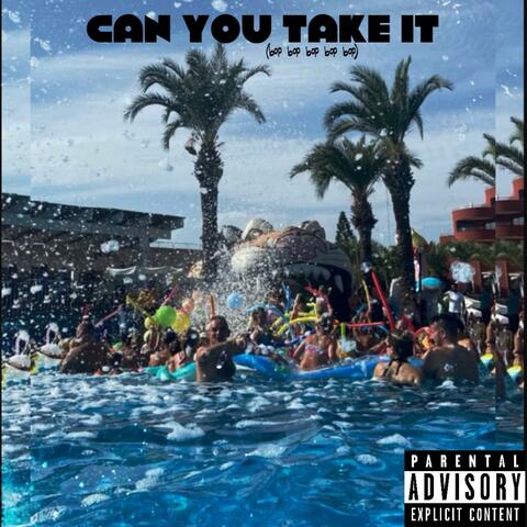 CAN YOU TAKE IT (BOP BOP BOP)