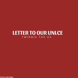 LETTER TO OUR UNCLE