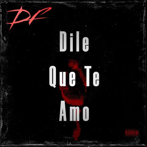 DILE QUE TE AMO